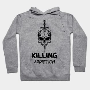 Killing Addiction Hoodie